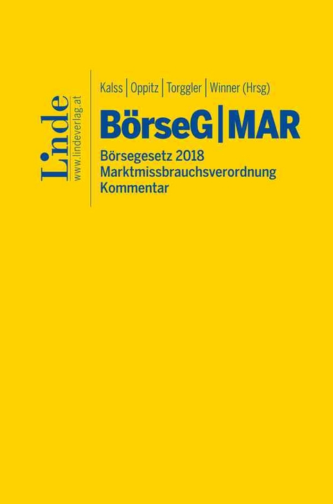 B&ouml;rseG B&ouml;rsegesetz 2018 | MAR Marktmissbrauchsverordnung - Thomas Barth, Florian Ebner, Ulrich Edelmann, Philipp Fidler, Anita Gassner, Elena Guggenberger, Clemens Hasenauer, Mario H&ouml;ssl-Neumann, Peter Jedlicka, Robert Kert, Renate Koch-Habenbacher, Florian Kusznier, Julia Anna Mayer Julia Anna Mayer, Julia Nicolussi, Vedran Obradovic, Nina Palmstorfer Nina Palmstorfer, Charlotte Pechhacker, Ursula Rath, Michael Rohregger, Alexander Russ, Alfred Schramm, Martin Wenzl, Norbert Wess, Alexandra Wurzer