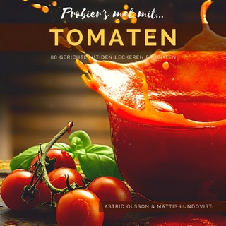 Probier's mal mit leckeren Rezepten / Probier's mal mit...Tomaten