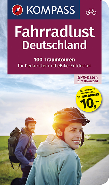 Fahrradlust Deutschland, 100 Traumtouren f&uuml;r Pedalritter und E-Bike-Entdecker - 