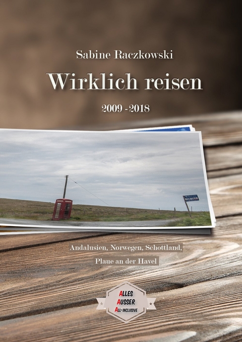 Wirklich reisen (2010-2018) - Sabine Raczkowski