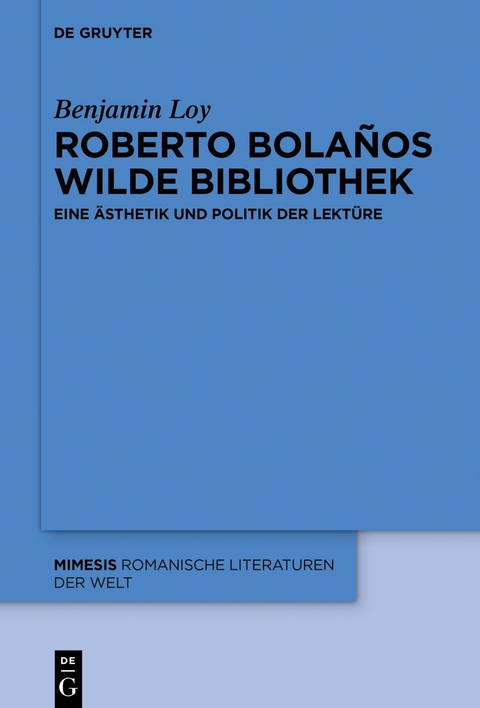 Roberto Bola&ntilde;os wilde Bibliothek - Benjamin Loy