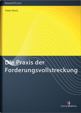 Die Praxis der Forderungsvollstreckung - Peter Mock