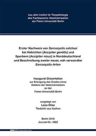 Erster Nachweis von Sarcocystis calchasi bei Habichten (Accipiter gentilis) und Sperbern (Accipiter nisus) in Norddeutschland und Beschreibung zweier neuer, nah verwandter Sarcocystis-Arten