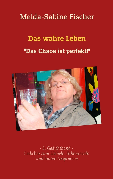 Das wahre Leben - Melda-Sabine Fischer