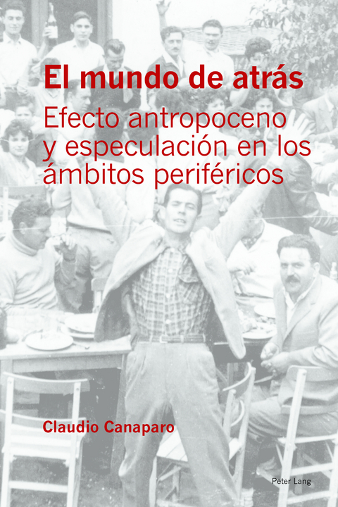 El mundo de atr&aacute;s - Claudio Canaparo
