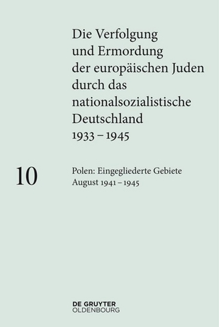 Die Verfolgung und Ermordung der europäischen Juden durch das nationalsozialistische... / Polen: Die eingegliederten Gebiete August 1941–1945