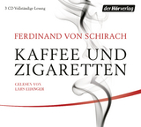 Kaffee und Zigaretten - Ferdinand von Schirach