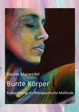 Bunte K&ouml;rper - Gesine Marwedel