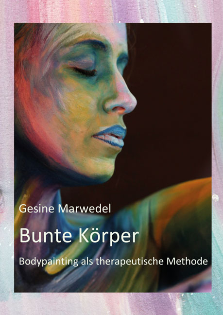 Bunte K&ouml;rper - Gesine Marwedel