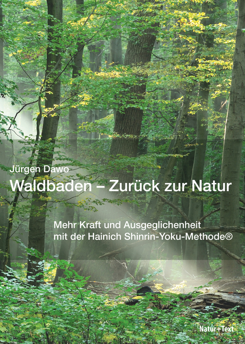 Waldbaden &ndash; Zur&uuml;ck zur Natur - J&uuml;rgen Dawo