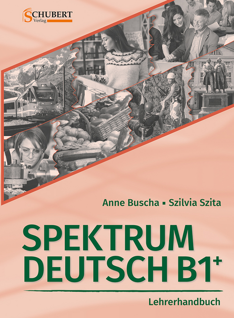 Spektrum Deutsch B1+: Lehrerhandbuch - Anne Buscha, Szilvia Szita