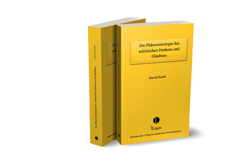 Die Ph&auml;nomenologie des schiitischen Denkens und Glaubens - Hamid Kasiri