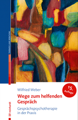 Wege zum helfenden Gespr&auml;ch - Wilfried Weber