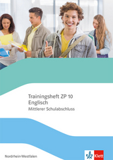 Trainingsheft ZP 10 Englisch. Mittlerer Schulabschluss Nordrhein-Westfalen - 