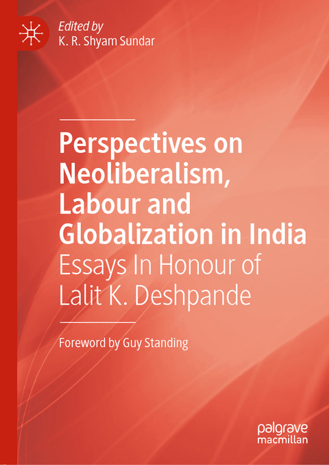Perspectives on Neoliberalism, Labour and Globalization in India - 
