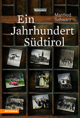 Ein Jahrhundert S&uuml;dtirol - Manfred Schwarz