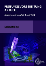 Pr&uuml;fungsvorbereitung aktuell Mechatronik - Josef Dillinger, Robert G&ouml;tz, Claudius Scholer, Barbara G&ouml;tz, Christina Murphy
