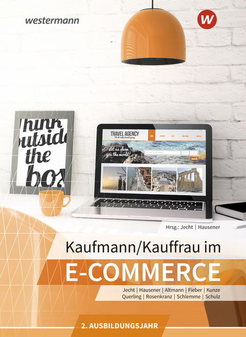 Kaufmann/Kauffrau im E-Commerce - Marcel Kunze, Hans Jecht, Svenja Hausener-Witkovsky, Loredana Altmann, Tobias Fieber, Janina Schlemme, Felix Rosenkranz, Caroline Schulz, Nadine Rosenkranz
