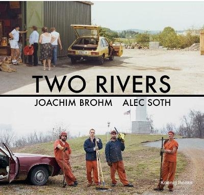 Two Rivers. Joachim Brohm / Alec Soth. - 