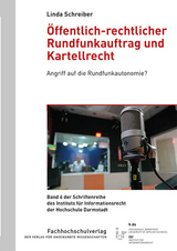 &Ouml;ffentlich-rechtlicher Rundfunkauftrag und Kartellrecht - Linda Schreiber
