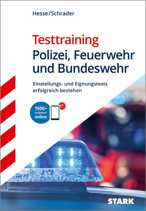 STARK Testtraining - Polizei, Feuerwehr und Bundeswehr - Einstellungstest - Jürgen Hesse, Hans Christian Schrader, Carsten Roelecke