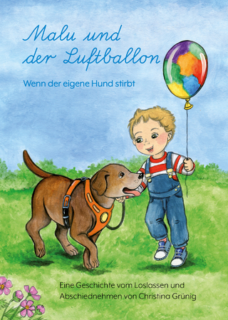 Malu und der Luftballon - Wenn der eigene Hund stirbt