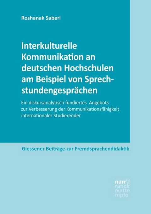 Interkulturelle Kommunikation an deutschen Hochschulen am Beispiel von Sprechstundengespr&auml;chen - Roshanak Saberi