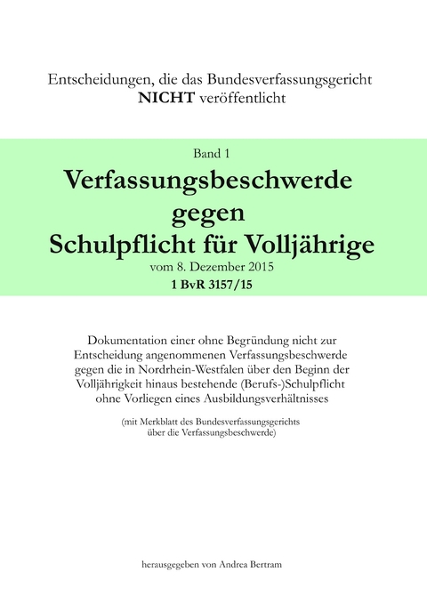 Verfassungsbeschwerde gegen Schulpflicht f&uuml;r Vollj&auml;hrige vom 8. Dezember 2015, 1 BvR 3157/15 - 