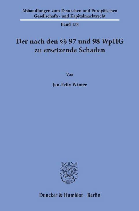 Der nach den &sect;&sect; 97 und 98 WpHG zu ersetzende Schaden. - Jan-Felix Winter