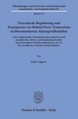 Prozedurale Regulierung und Transparenz von Related Party Transactions in b&ouml;rsennotierten Aktiengesellschaften. - Felix Ungerer