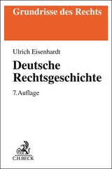 Deutsche Rechtsgeschichte - Eisenhardt, Ulrich