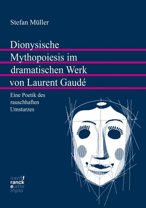 Dionysische Mythopoiesis im dramatischen Werk von Laurent Gaud&eacute; - Stefan M&uuml;ller