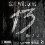 Dreizehn. Die Anstalt - Carl Wilckens