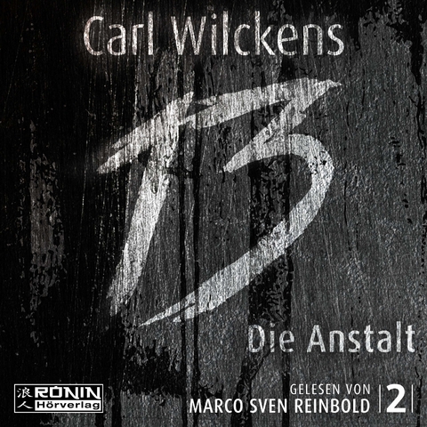 Dreizehn. Die Anstalt - Carl Wilckens