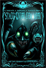 Stadt unter dem Meer - Chris Schlicht, Christopher M&uuml;ller, Holger G&ouml;ttmann, Florian Hilleberg, Bettina Ferbus, Patrick Kokoszynki, Detlef Klewer, Christian K&uuml;nne, Holger Karske, Stefan Cernohuby, Torsten Scheib, Michael Siefener