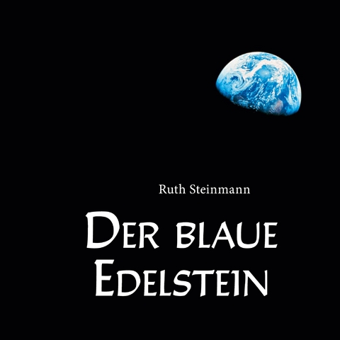 Der blaue Edelstein - Ruth Steinmann