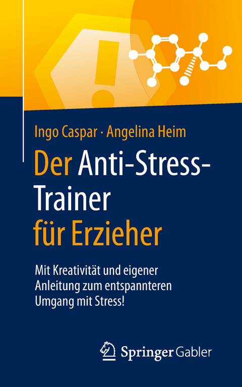 Der Anti-Stress-Trainer f&uuml;r Erzieher - Ingo Caspar, Angelina Heim