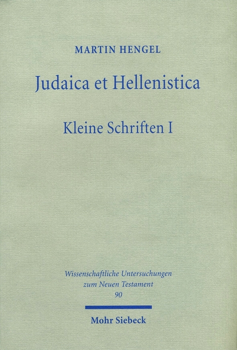 Judaica et Hellenistica - Martin Hengel