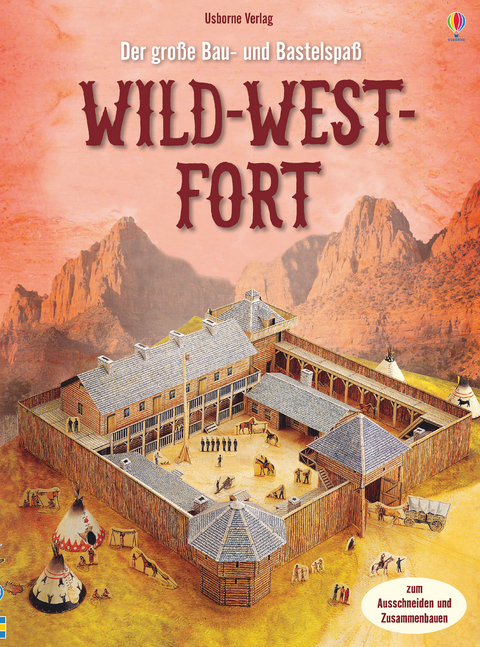 Der gro&szlig;e Bau- und Bastelspa&szlig;: Wild-West-Fort