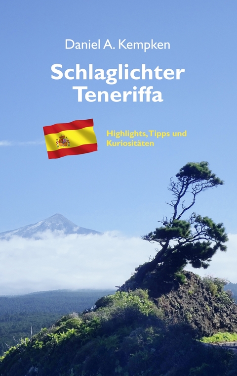Schlaglichter Teneriffa - Daniel A. Kempken