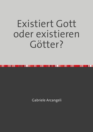 Existiert Gott oder existieren Götter?