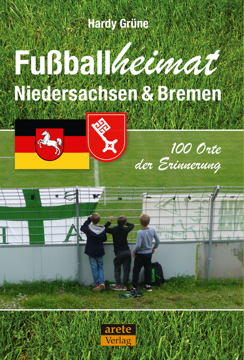 Fu&szlig;ballheimat Niedersachsen & Bremen - Hardy Gr&uuml;ne
