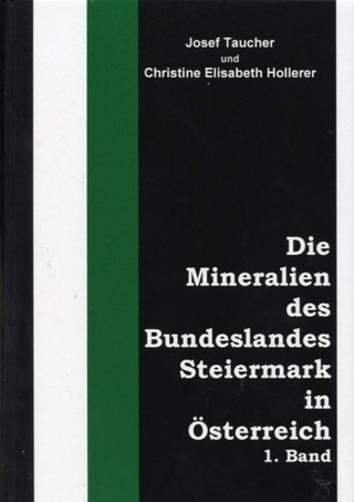 Die Mineralien des Bundeslandes Steiermark in Österreich