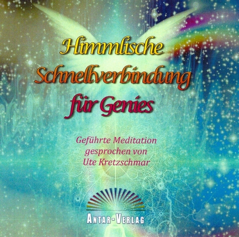 Himmlische Schnellverbindung f&uuml;r Genies - Ute Kretzschmar