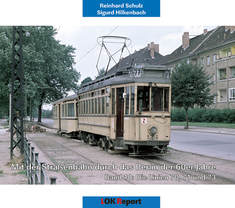 Mit der Stra&szlig;enbahn durch das Berlin der 60er Jahre - Reinhard Schulz, Sigurd Hilkenbach