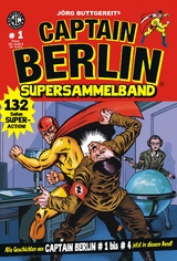CAPTAIN BERLIN Supersammelband 1 - J&ouml;rg Buttgereit, Levin Kurio