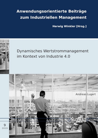 Dynamisches Wertstrommanagement im Kontext von Industrie 4.0