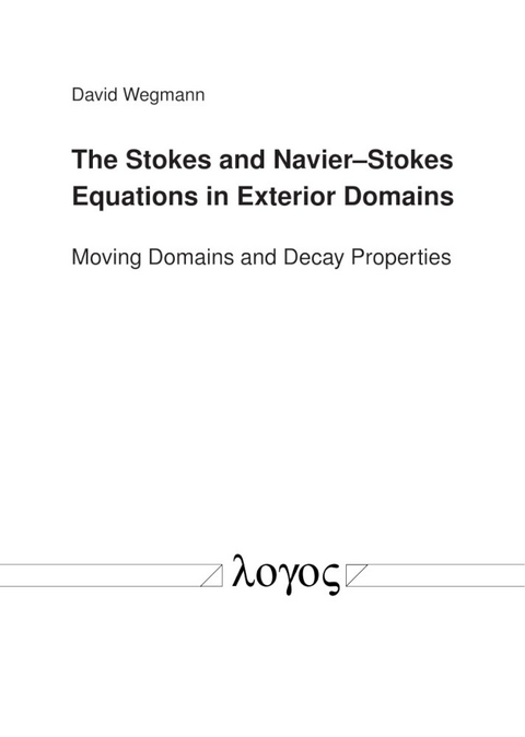 The Stokes and Navier-Stokes Equations in Exterior Domains - David Wegmann