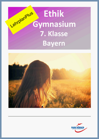 Ethik Gymnasium Bayern 7. Klasse - Fassung aktuell und Fassung LehrplanPlus (mit eingebetteten Videosequenzen) - digitales Buch für die Schule, anpassbar auf jedes Niveau