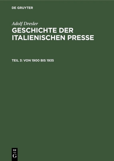 Adolf Dresler: Geschichte der italienischen Presse / Von 1900 bis 1935 - Adolf Dresler